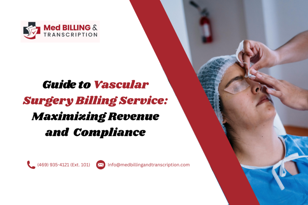 Guide to Vascular Surgery Billing Service | Maximizing Revenue and Ensuring Compliance